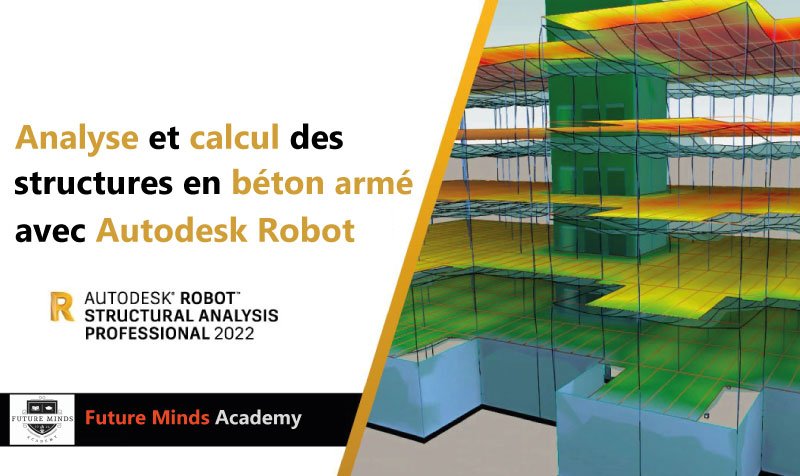 Analyse et calcul des structures en béton armé avec Autodesk Robot