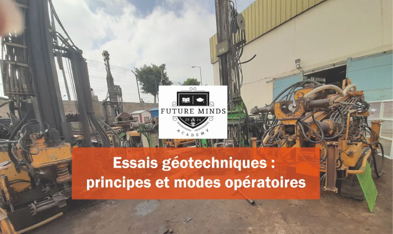 Essais géotechniques : principes et modes opératoires